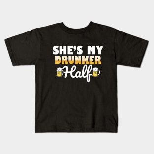 She's My Drunker Half Shirt Kids T-Shirt